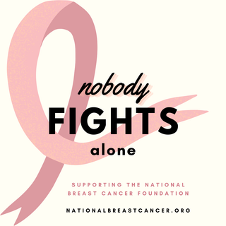 Card with Nobody fights alone saying and national breast cancer foundation .org website